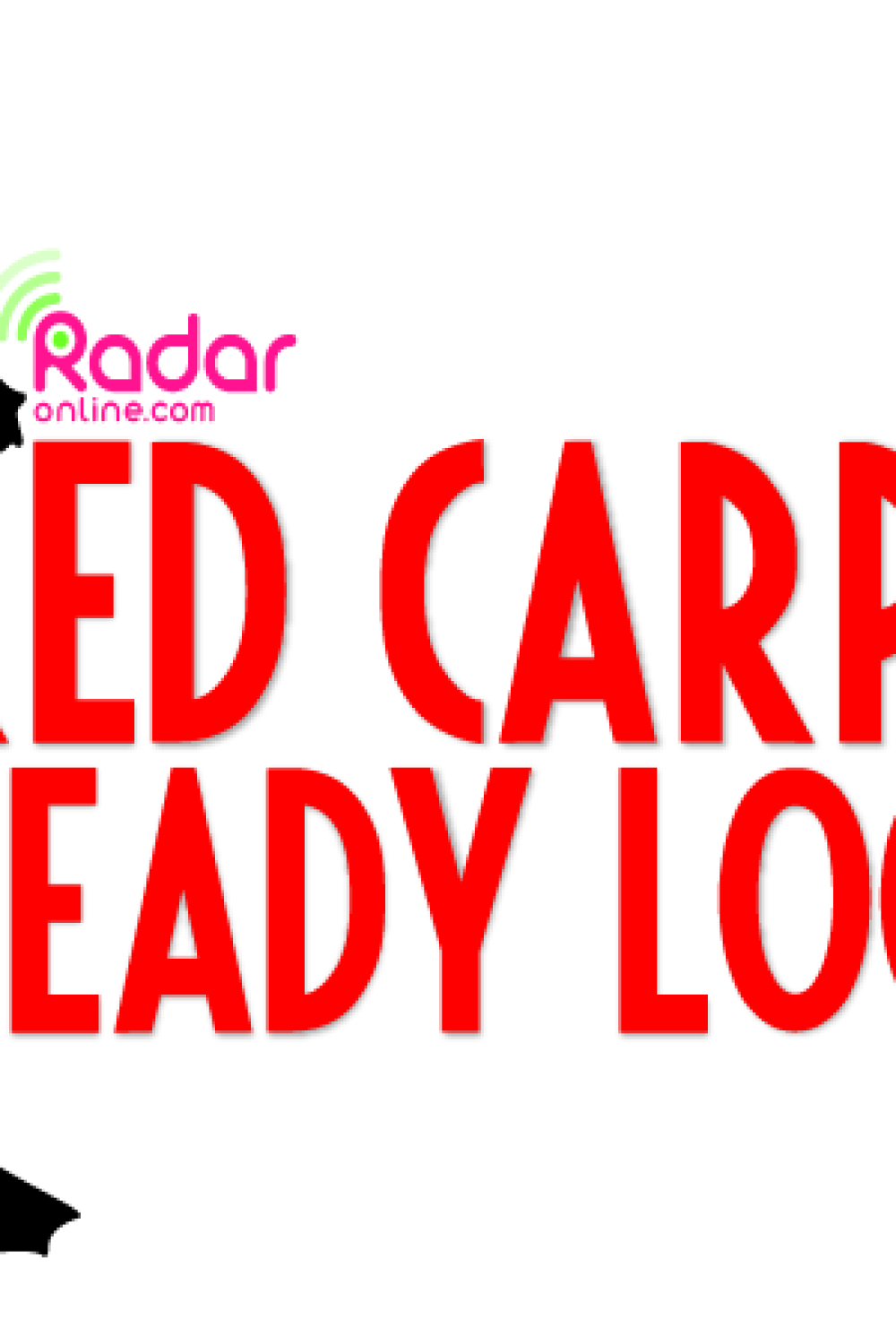 Enter RadarOnline’s Red Carpet Ready Contest